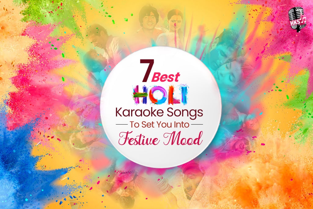 7 Best Holi Karaoke Songs To Set You Into Festive Mood
